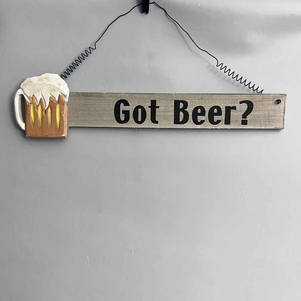"Got Beer" Sign